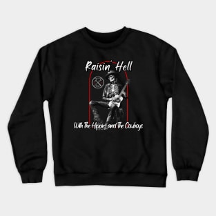 Raisin' Hell With The Hippies and The Cowboys Crewneck Sweatshirt